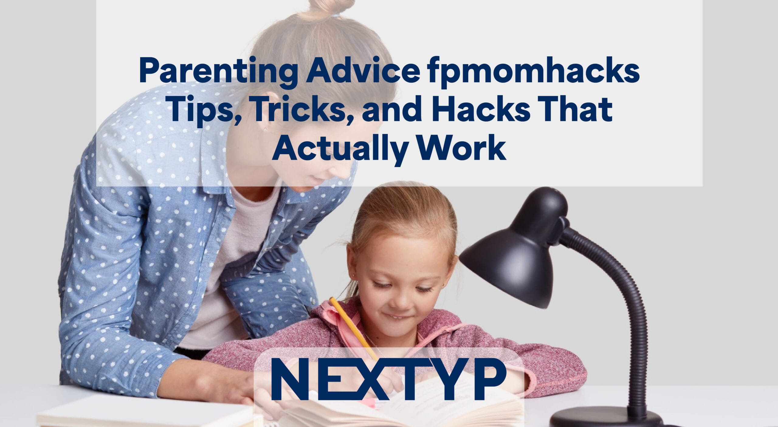 Parenting Advice fpmomhacks Tips, Tricks, and Hacks That Actually Work