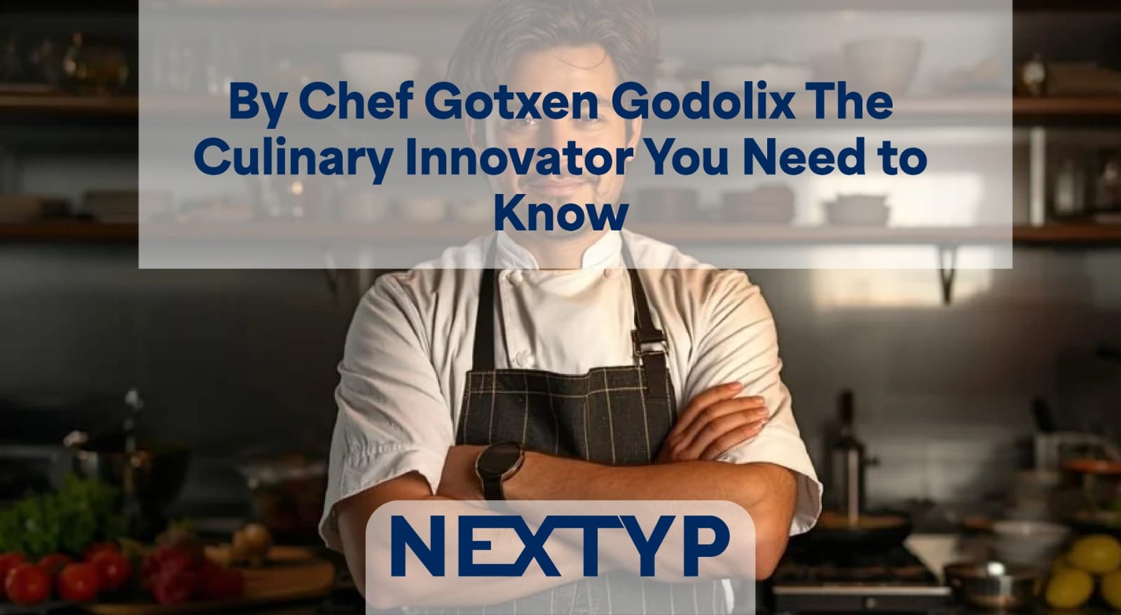 By Chef Gotxen Godolix